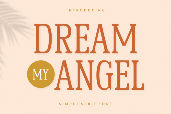 Dream My Angel: A Serif Font for Modern Campaigns