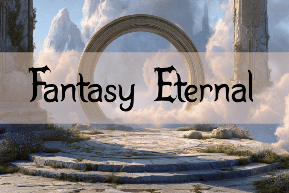 Fantasy Eternal Typeface for Editorial Design